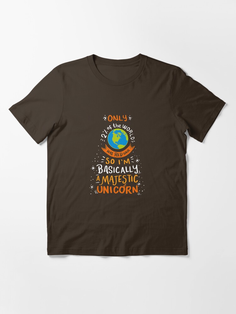 Alternate view of I'm Basically A Majestic Unicorn - Funny Redhead Quotes Gift Essential T-Shirt