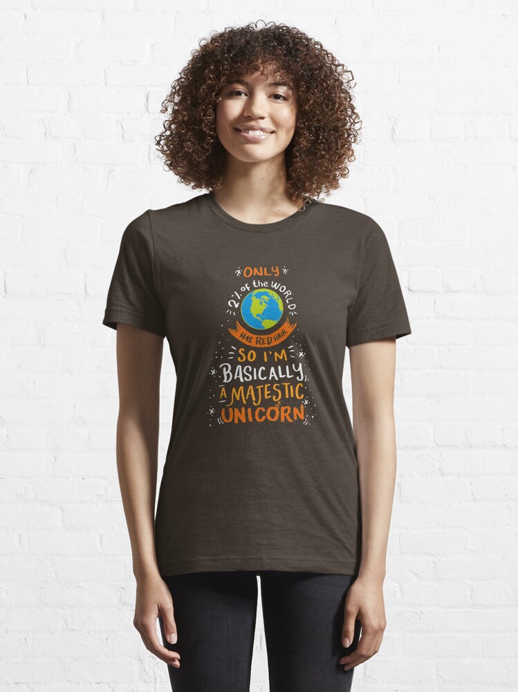 Alternate view of I'm Basically A Majestic Unicorn - Funny Redhead Quotes Gift Essential T-Shirt
