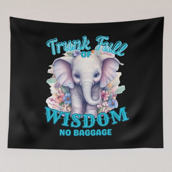 Item preview, Trunk Full of Wisdom, No Baggage. elephant lover designed and sold by ElephantVibes.