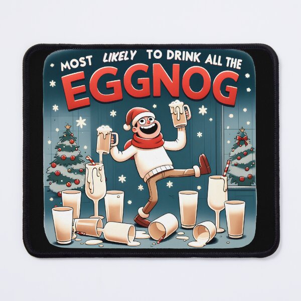 Item preview, Most Likely to Drink All the Eggnog Cute And Funny Gifts designed and sold by BadhbhArt.