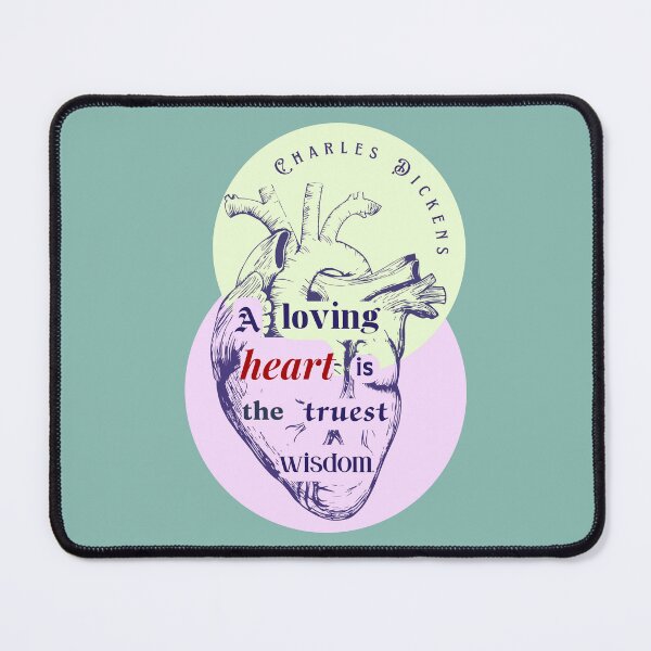 Item preview, Charles Dickens quote: A loving heart is the truest wisdom. designed and sold by artbleed.