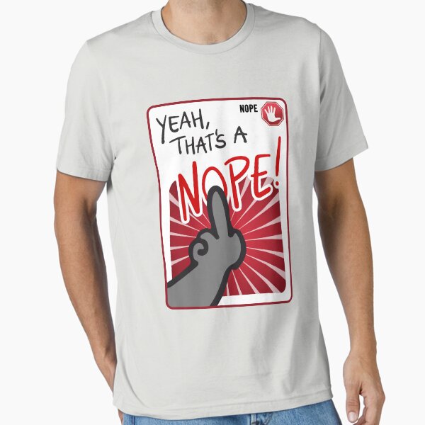 Nope! Essential T-Shirt