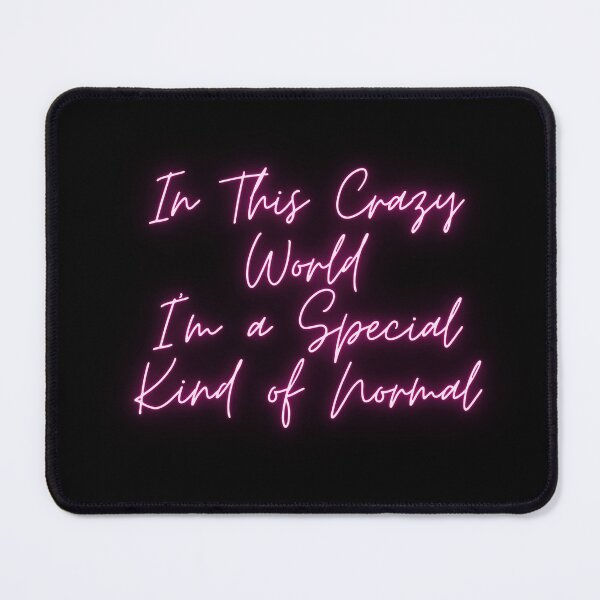 Item preview, In This Crazy World I'm a Special Kind of Normal designed and sold by MarieSusan.