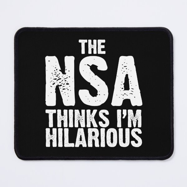 Item preview, The NSA thinks i'm hilarious  designed and sold by SlappyWares.