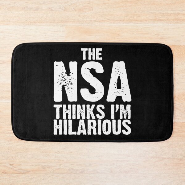 Item preview, The NSA thinks i'm hilarious  designed and sold by SlappyWares.