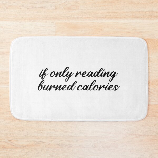 Item preview, If Only Reading Burned Calories  designed and sold by MOONINSPIRATION.