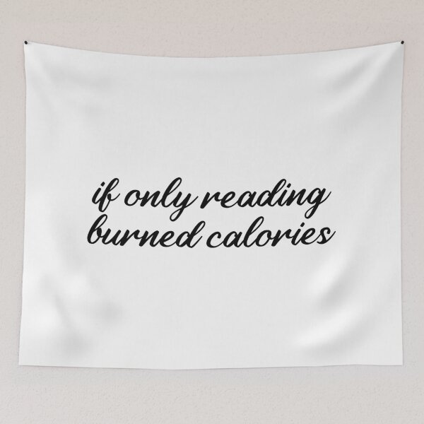 Item preview, If Only Reading Burned Calories  designed and sold by MOONINSPIRATION.