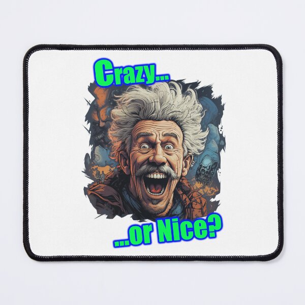 Item preview, Crazy...or nice? designed and sold by Mickeymouse2023.