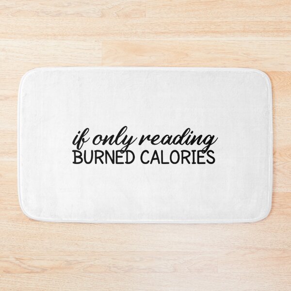 Item preview, If Only Reading Burned Calories  designed and sold by MOONINSPIRATION.