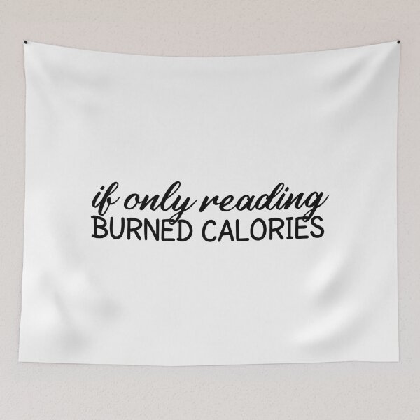 Item preview, If Only Reading Burned Calories  designed and sold by MOONINSPIRATION.