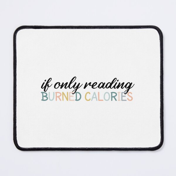 Item preview, If Only Reading Burned Calories  designed and sold by MOONINSPIRATION.