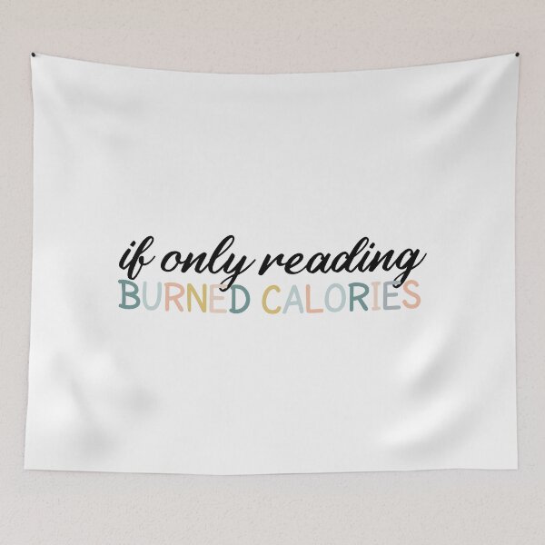 Item preview, If Only Reading Burned Calories  designed and sold by MOONINSPIRATION.