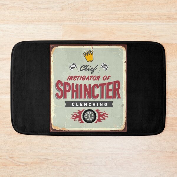 Item preview, Chief Instigator of Sphincter Clenching designed and sold by SlappyWares.