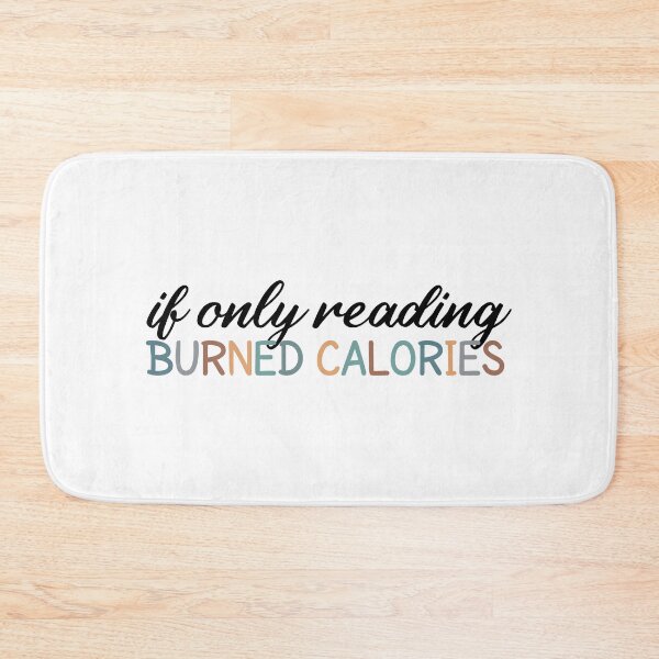 Item preview, If Only Reading Burned Calories  designed and sold by MOONINSPIRATION.
