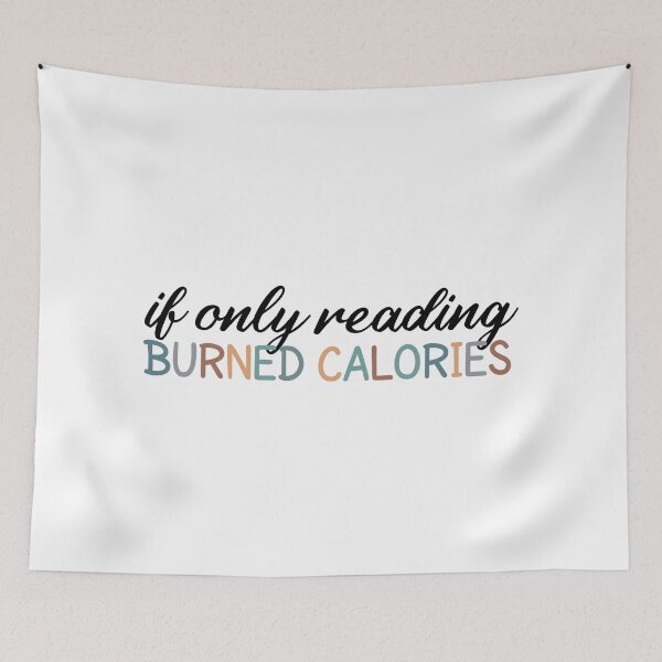 Item preview, If Only Reading Burned Calories  designed and sold by MOONINSPIRATION.