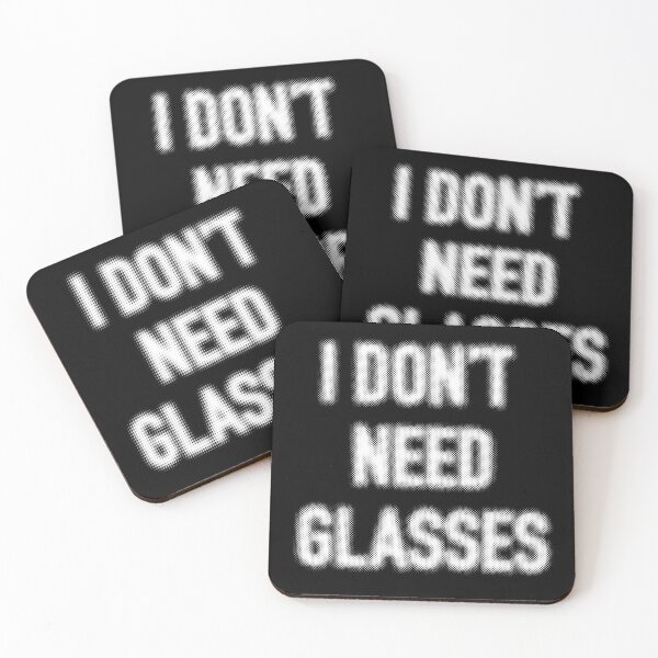 Item preview, I Don’t Need Glasses designed and sold by SlappyWares.