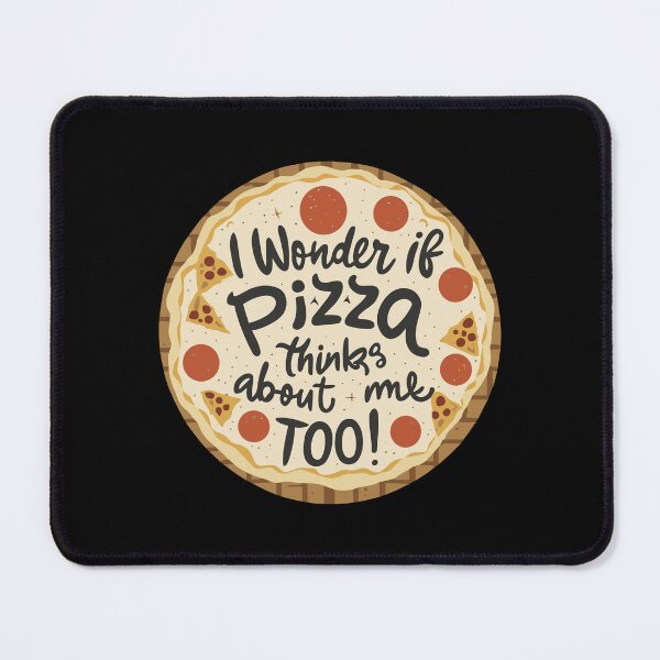 Item preview, I Wonder if Pizza Thinks About me too designed and sold by Art-Jiyuu.