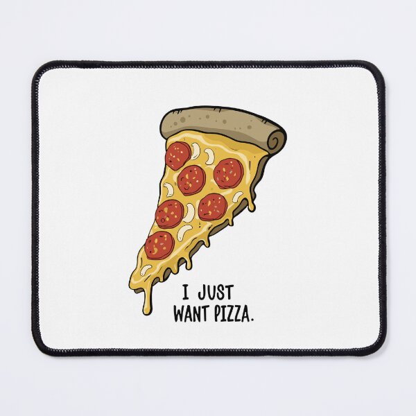 Item preview, I Just Want Pizza Pie Food designed and sold by Art-Jiyuu.