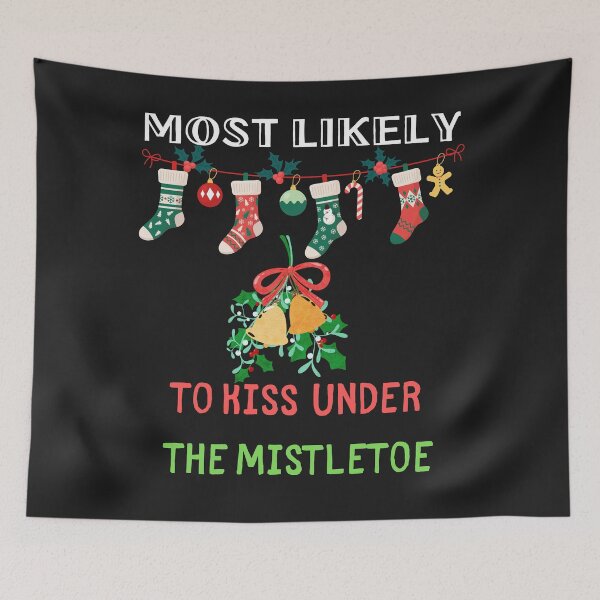 Item preview, Most Likely To Kiss Under The Mistletoe designed and sold by Nazguler.