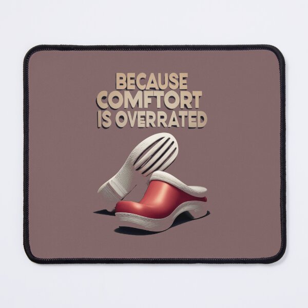 Item preview, Because comfort is overrated designed and sold by ChromaticBlend.