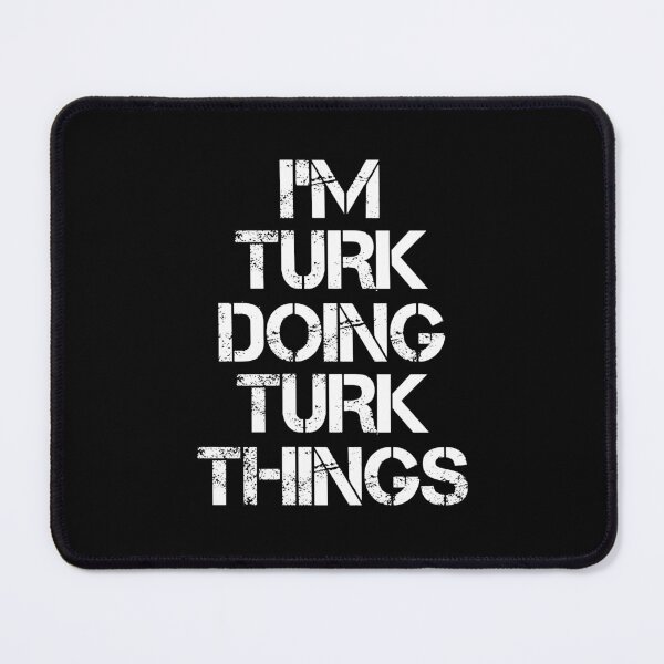 Item preview, Turk Name - Turk Doing Turk Things designed and sold by LindenAverhart3.
