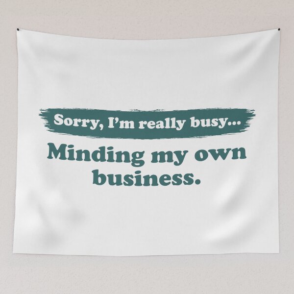Item preview, Sorry I'm really busy minding my own business | Typography Quote designed and sold by Enchantedbox.