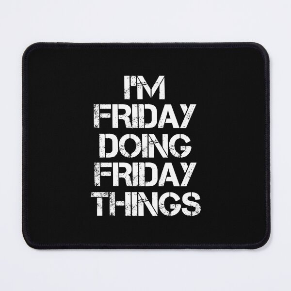 Item preview, Friday Name - Friday Doing Friday Things designed and sold by LindenAverhart3.