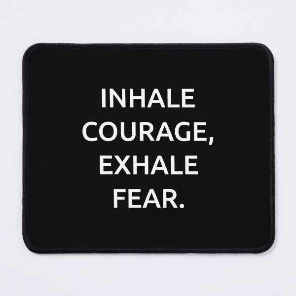 Item preview, Inhale courage, exhale fear. designed and sold by IMCDT.