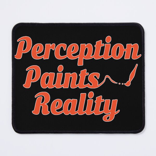 Item preview, Perception Paints Reality Motivational Phrase designed and sold by Harlake.