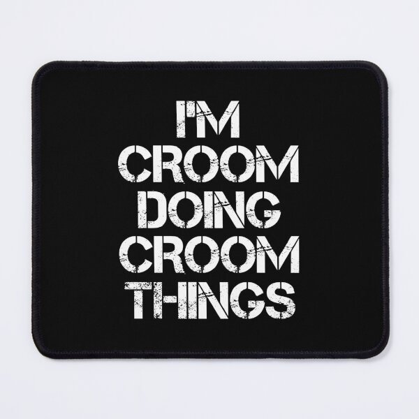 Item preview, Croom Name - Croom Doing Croom Things designed and sold by LindenAverhart3.
