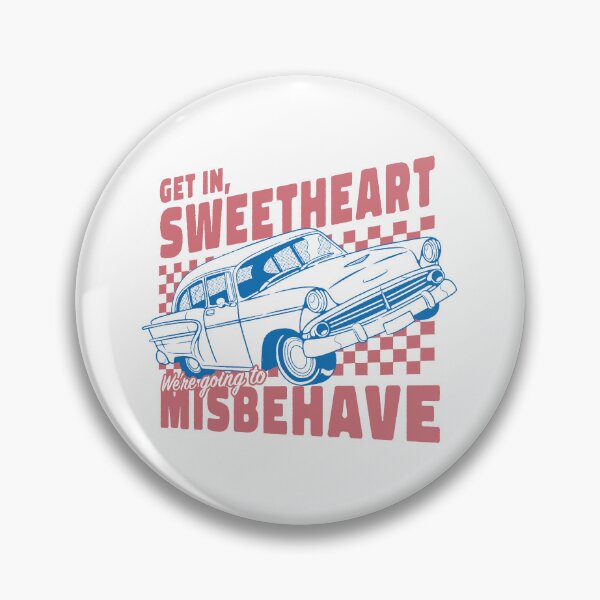 Item preview, Get In Sweetheart, We're Going To Misbehave! by Tobe Fonseca designed and sold by Tobe Fonseca®.