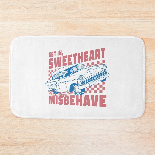 Item preview, Get In Sweetheart, We're Going To Misbehave! by Tobe Fonseca designed and sold by Tobe Fonseca®.
