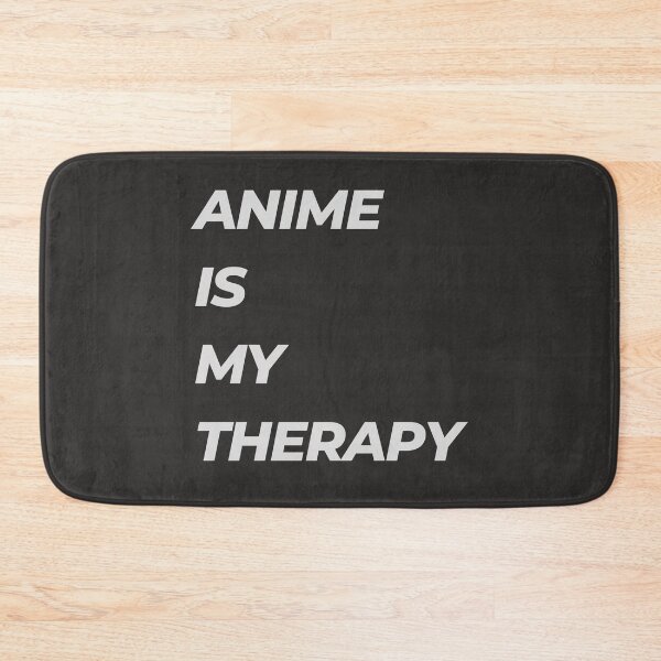Item preview, ANIME IS MY THERAPY designed and sold by ChilledTaho.
