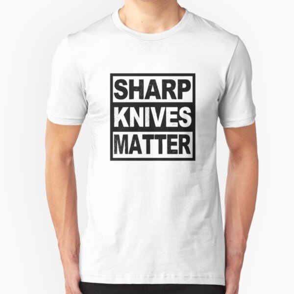 Sharp Knives Matter Slim Fit T-Shirt