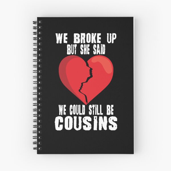 Item preview, We Broke Up But She Said We Could Still Be Cousins Redneck Gear designed and sold by DynamicDesign.