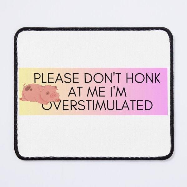Item preview, Please Don't Honk at Me I'm Overstimulated Funny Bumper Pink Pig designed and sold by General-Corner.