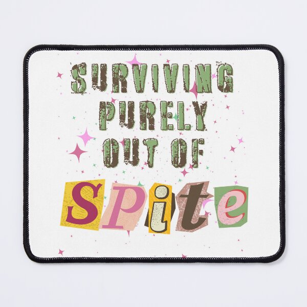 Item preview, Surviving purely out of spite designed and sold by SarahH1823.