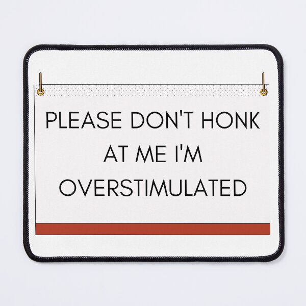 Item preview, Please Don't Honk at Me I'm Overstimulated Funny Bumper Car Sign designed and sold by General-Corner.