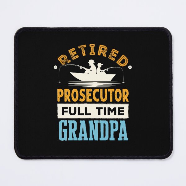 Item preview, Retired Prosecutor Full Time Grandpa designed and sold by jaygo.