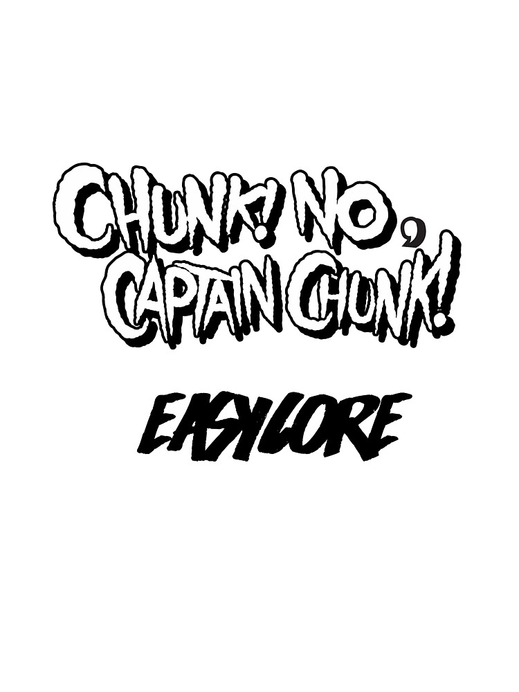 Chunk No Captain Chunk Easycore Kids T Shirt By Chegglad Redbubble