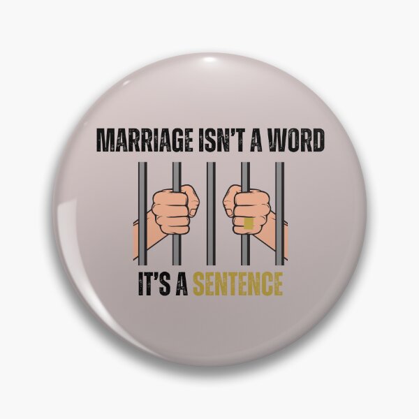 Item preview, Marriage Isn't a Word, It's a Sentence designed and sold by BlesstB.