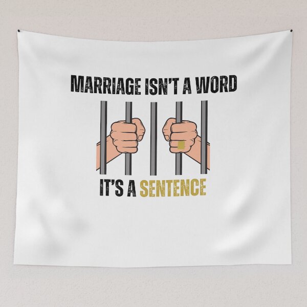 Item preview, Marriage Isn't a Word, It's a Sentence designed and sold by BlesstB.