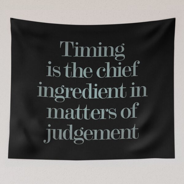 Item preview, Timing is the chief ingredient in matters of judgement. v.4 designed and sold by x1brett.