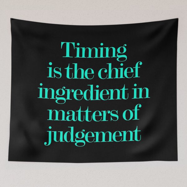 Item preview, Timing is the chief ingredient in matters of judgement. v.8 designed and sold by x1brett.