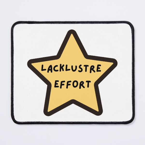 Item preview, lacklustre effort.  to be honest does it even qualify as effort? of course it does champ!  here's a gold star.   designed and sold by Alyn8.