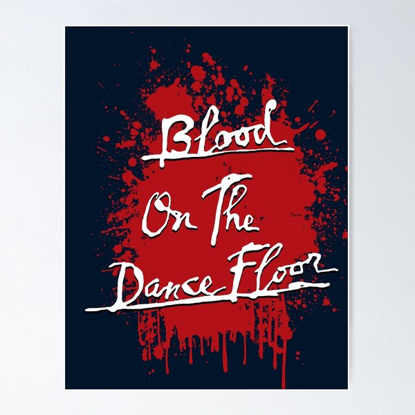 Blood on the Dance Floor (splat) Poster
