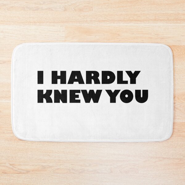 Item preview, I HARDLY KNEW YOU designed and sold by ayaato.