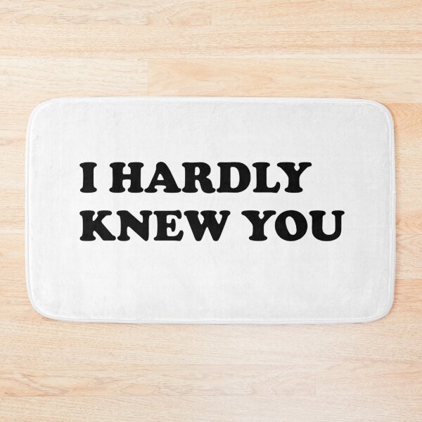 Item preview,  I HARDLY KNEW YOU designed and sold by ayaato.