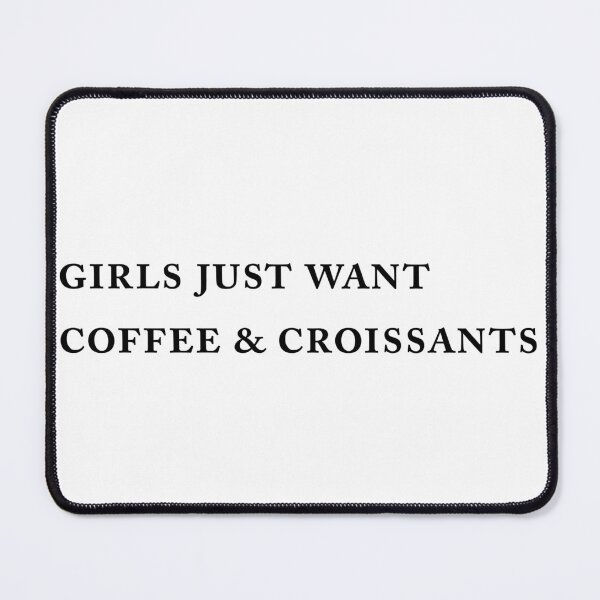 Item preview, Las chicas solo quieren café y croissants designed and sold by FullOfGrace Design Co..