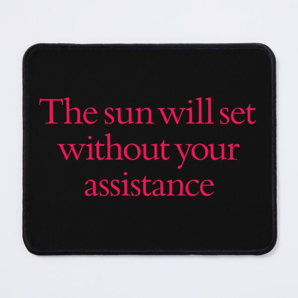 Item preview, The sun will set without your assistance. v.1 designed and sold by x1brett.